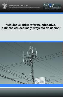 					View No. 9 (5): México al 2018: reforma educativa, políticas educativas y proyecto de nación. Julio-diciembre 2014
				